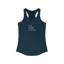 Load image into Gallery viewer, "I am the table" Tank top