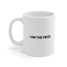 Load image into Gallery viewer, "I Am The Prize" Coffee Mug