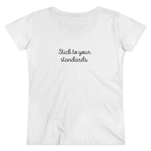 Load image into Gallery viewer, Organic "Stick To Your Standards" Shirt