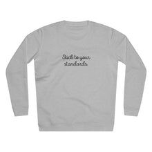 Load image into Gallery viewer, Organic "Stick To Your Standards" Sweatshirt