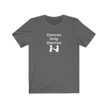 Load image into Gallery viewer, Queens help Queens Short Sleeve Tee (Available in dark colors)
