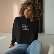 Load image into Gallery viewer, "I Am The Table" Crop Hoodie