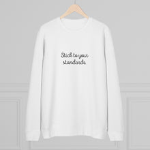 Load image into Gallery viewer, Organic &quot;Stick To Your Standards&quot; Sweatshirt
