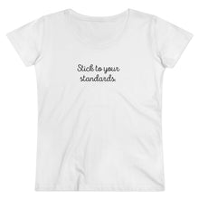 Load image into Gallery viewer, Organic &quot;Stick To Your Standards&quot; Shirt
