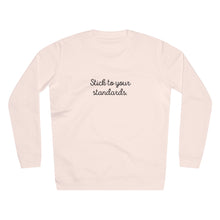 Load image into Gallery viewer, Organic &quot;Stick To Your Standards&quot; Sweatshirt
