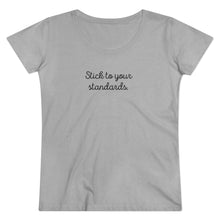 Load image into Gallery viewer, Organic &quot;Stick To Your Standards&quot; Shirt
